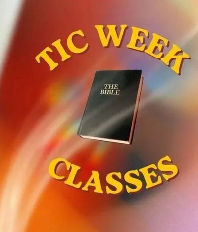 Bible centered TIC Week Classes announcement with vibrant background.