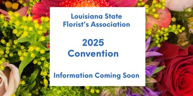 Louisiana State Florist Association 2025 convention