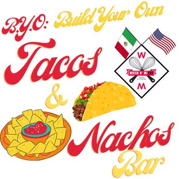 BYO Tacos and Nachos Bar