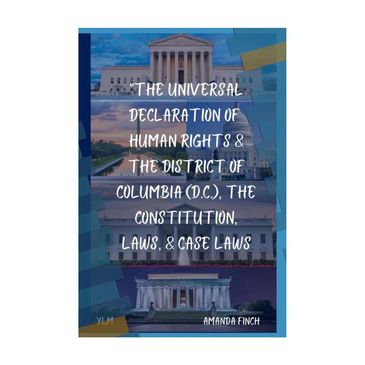 Book cover titled "The Universal Declaration of Human Rights & The District of Columbia (D.C.), The Constitution, Laws, & Case Laws".