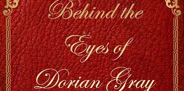 Cover of the novel Behind The Eyes Of Dorian Gray
