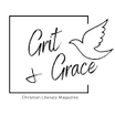 Grit and Grace 
Christian Literary Magazine