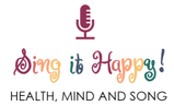 Sing it Happy!
HEALTH, MIND AND SONG