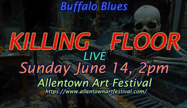 Event poster for Buffalo Blues Killing Floor live at Allentown Art Festival on June 14 at 2pm.