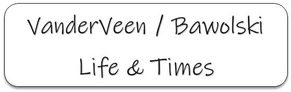 VanderVeen / Bawolski Life & Times