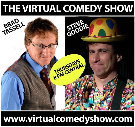 Brad Tassell and Steve Goodie comedy virtual comedy shows humor stand up comedy hire us today