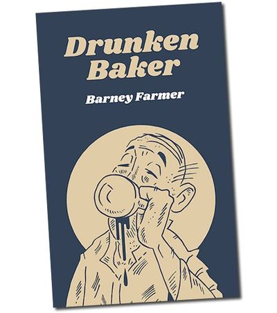 Barney Farmer Drunken Baker book