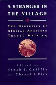 Book Cover for A Stranger in the Village Two Centuries of African-American Travel Writing Book Cover for A Stranger in the Village Two Centuries of African-American Travel Writing