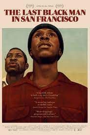 The Last Black Man in San Francisco movie poster The Last Black Man in San Francisco movie poster