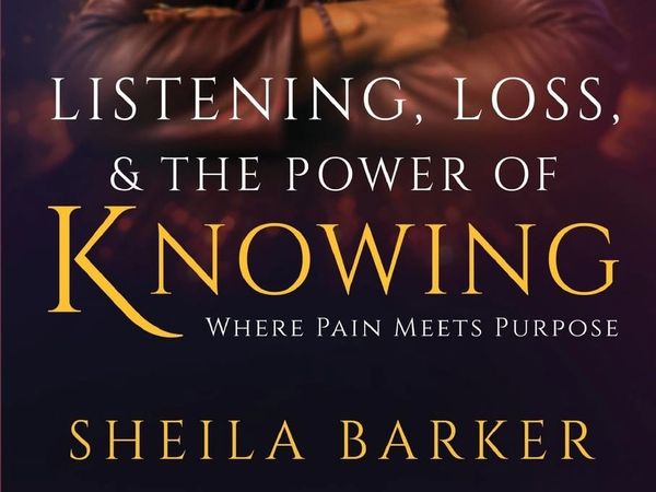 Book cover titled 'Listening, Loss & The Power of Knowing' by Sheila Barker.