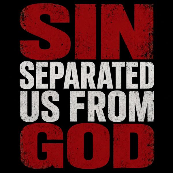 A quote about sin and separation from God.