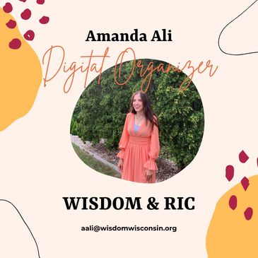 Amanda Ali Digital Organizer WISDOM & RIC aali@wisdomwisconsin.org