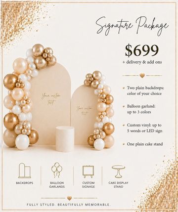Signature Package for $699 with customizable backdrops, balloon garlands, and cake stand.