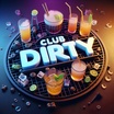 Club Dirty