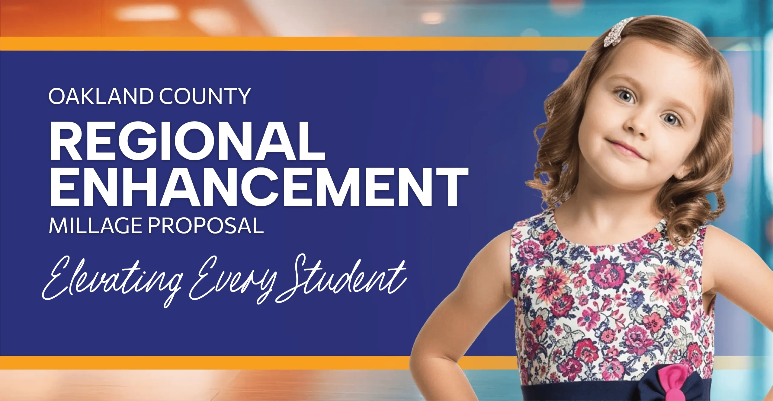 Blue & orange background, young girl. Oakland Regional Enhancement Millage Elevating Every Student