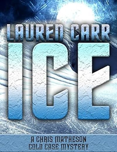 Book cover for "Ice" by Lauren Carr, a cold case mystery.