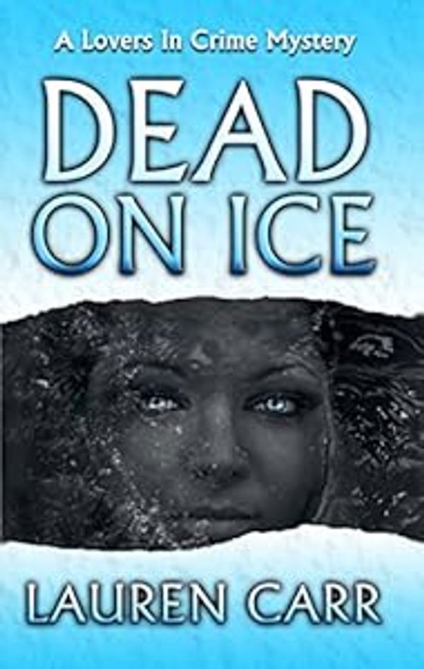 Book cover of a crime mystery titled 'Dead on Ice' by Lauren Carr.