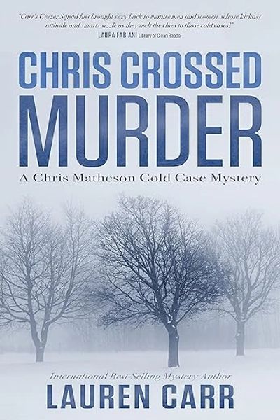 Book cover of a cold case mystery titled 'Chris Crossed Murder' by Lauren Carr.