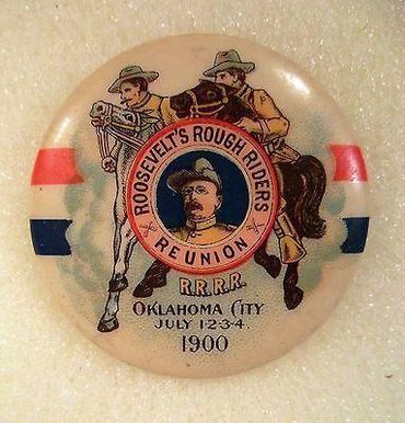 1900 Roosevelt's Rough Riders Reunion-Oklahoma City July 1-2-3-4 CELLULOID Pin Back Button