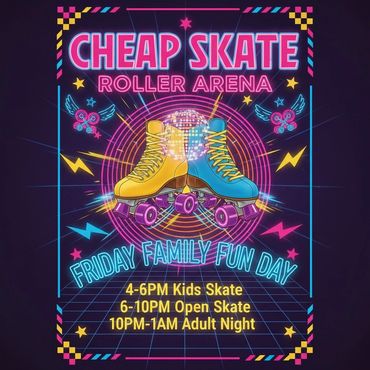 Neon poster for Cheap Skate Roller Arena's Friday Family Fun Day with skating sessions for kids, open skate, and adult night.