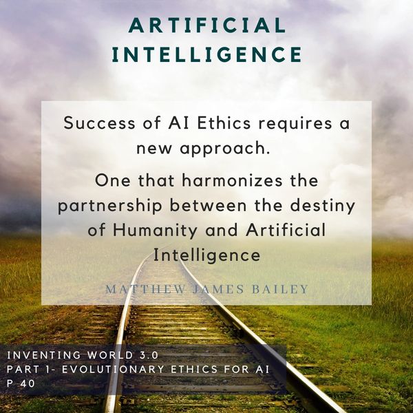 Inspiring Quote on AI, AI Ethics and Humanity by Matthew James Bailey. Ethical AI