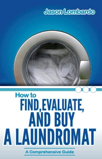 Jason Lombardo How to find, evaluate and buy a laundromat the book
