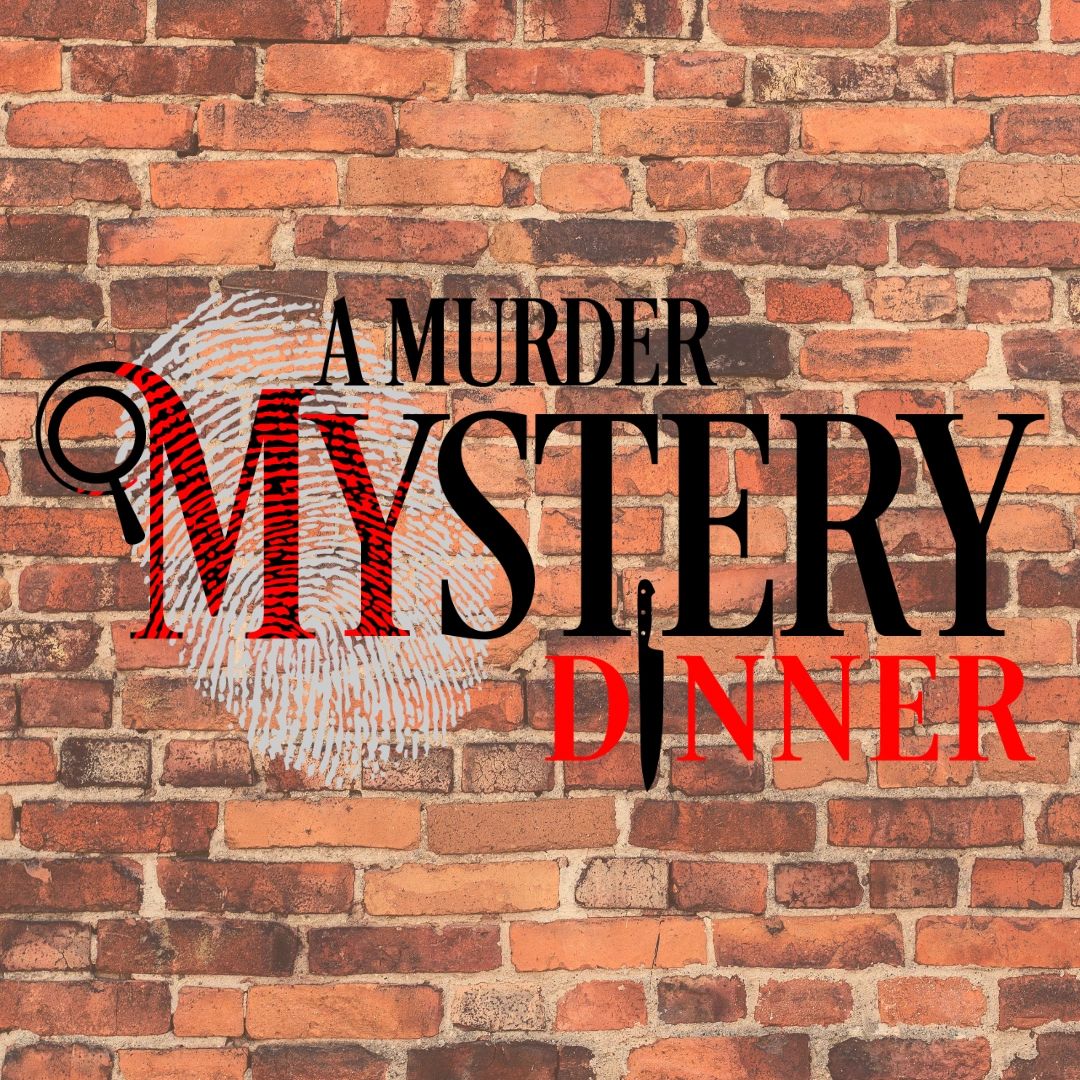 Keep an eye out for our next Murder Mystery Dinner!!
