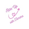 Rise Up with Tamara