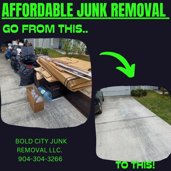 Affordable Junk Removal services before & after junk hauling bold City Junk Removal LLC 904-304-3266