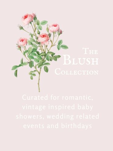 The Blush china collection - curated for romantic, vintage inspired baby showers and weddings