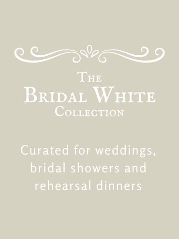 The Bridal White collection - curated for weddings, bridal showers and rehearsal dinners