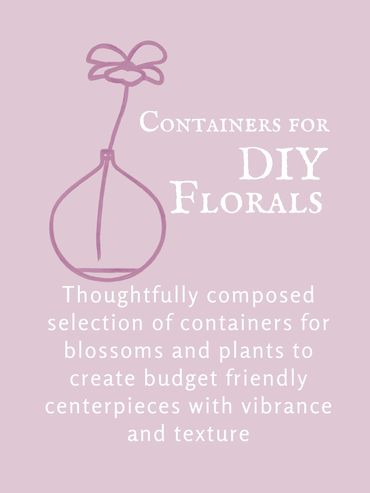 Containers for DIY florals - selection of containers to create budget friendly centerpieces