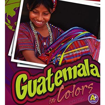 Guatemala in Colors by Ann Stalcup