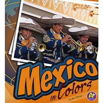 Mexico in Colors by Ann Stalcup