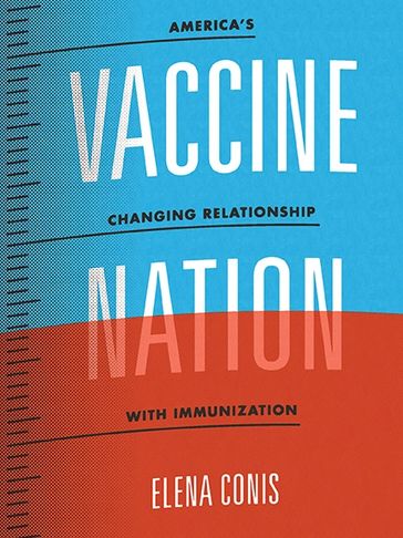 Vaccine Nation America's Changing Relationship with Immunization
