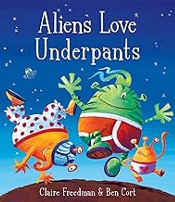 Aliens Love Underpants! (Paperback)
Claire Freedman (author), Ben Cort (illustrator)