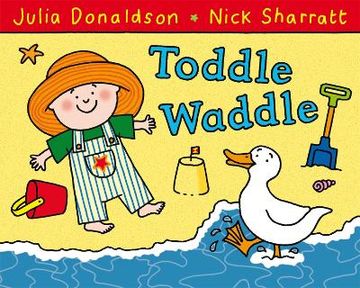 Toddle Waddle (Paperback)
Julia Donaldson (author), Nick Sharratt (illustrator)