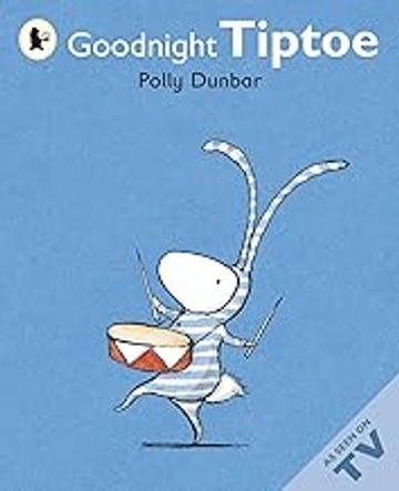 Goodnight Tiptoe (Tilly and Friends)
by Polly Dunbar