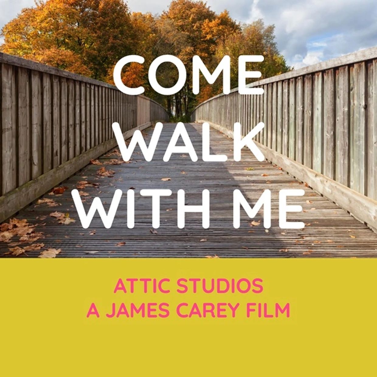 A wooden bridge with autumn trees and the text 'Come Walk With Me'.