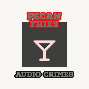 Pecan Fries Music Audio Crimes Album Cover