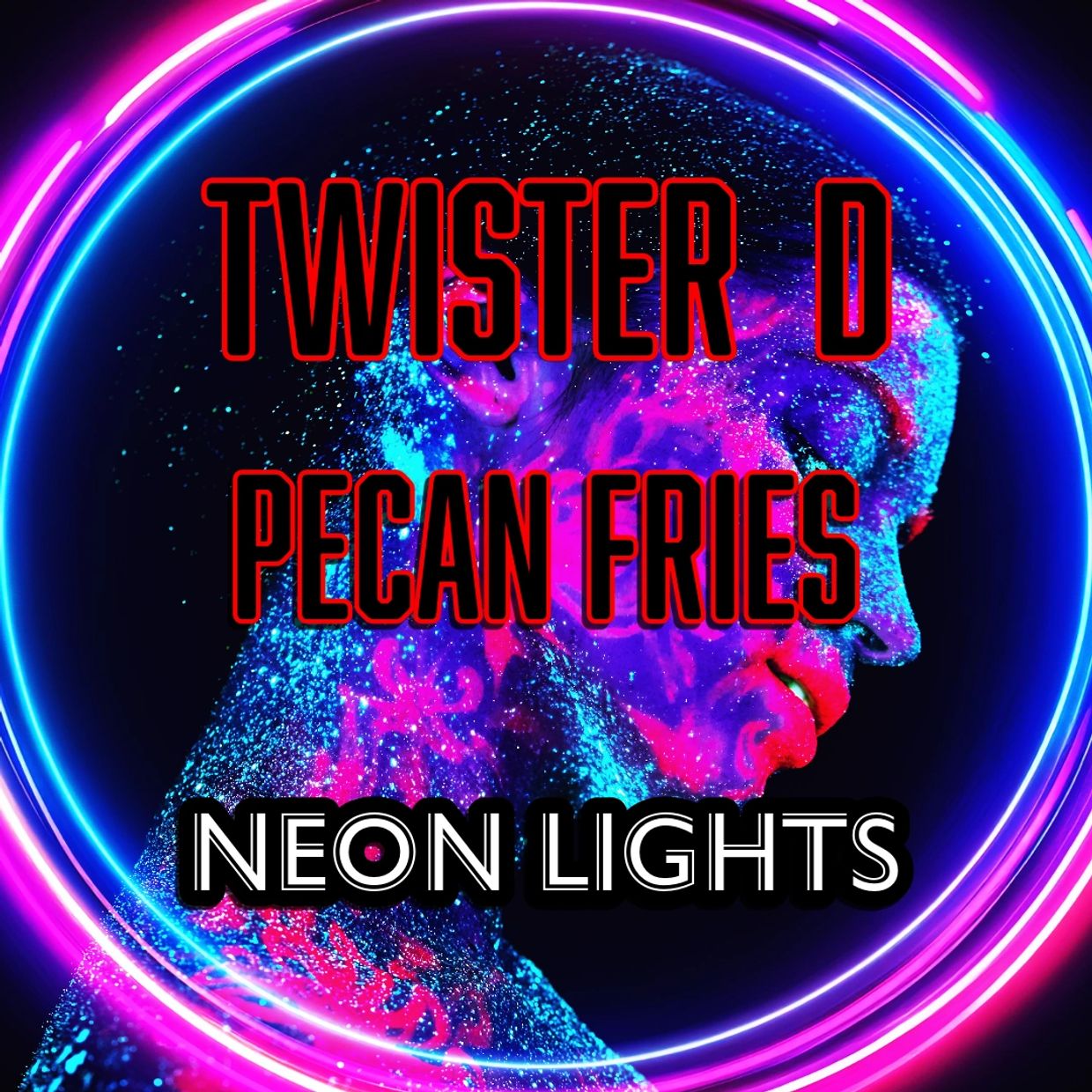 Twister D and Pecan Fries Music Neon Lights Cover