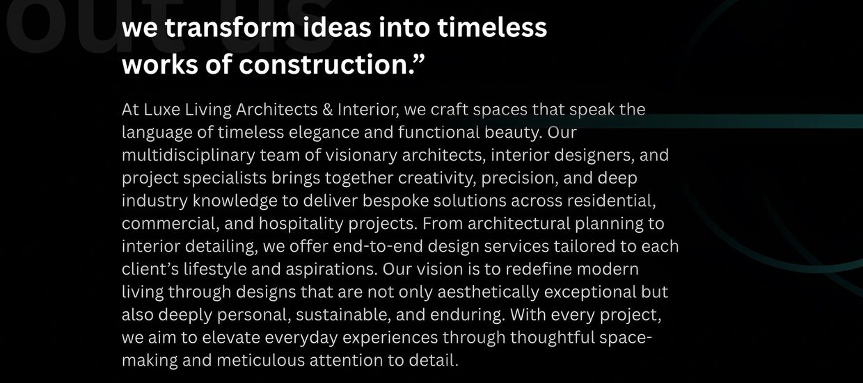 Luxe Living crafts timeless, elegant, and functional spaces with creativity and precision.