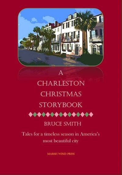 Book cover of 'A Charleston Christmas Storybook' by Bruce Smith featuring historic Charleston street.
