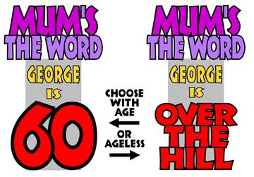 Mum's the word for someone turning 60 years old