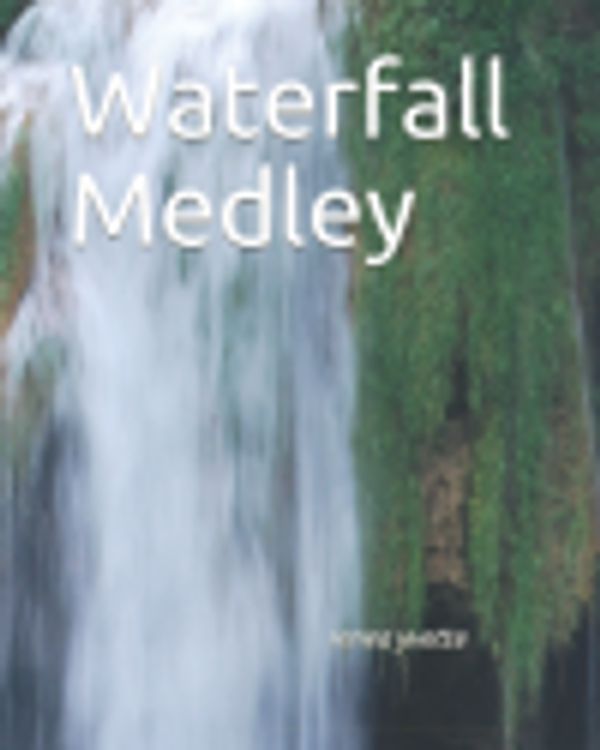 waterfall medley