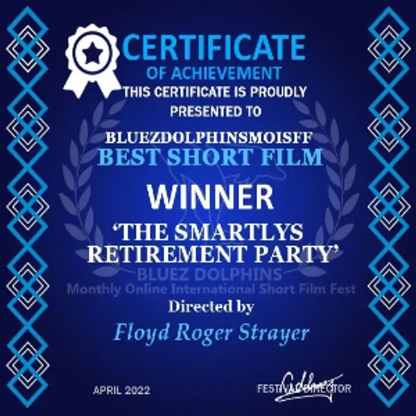 Certificate for Best Short Film, Bluez Dolphins, for The Smartlys Retirement Party (Episode 1).