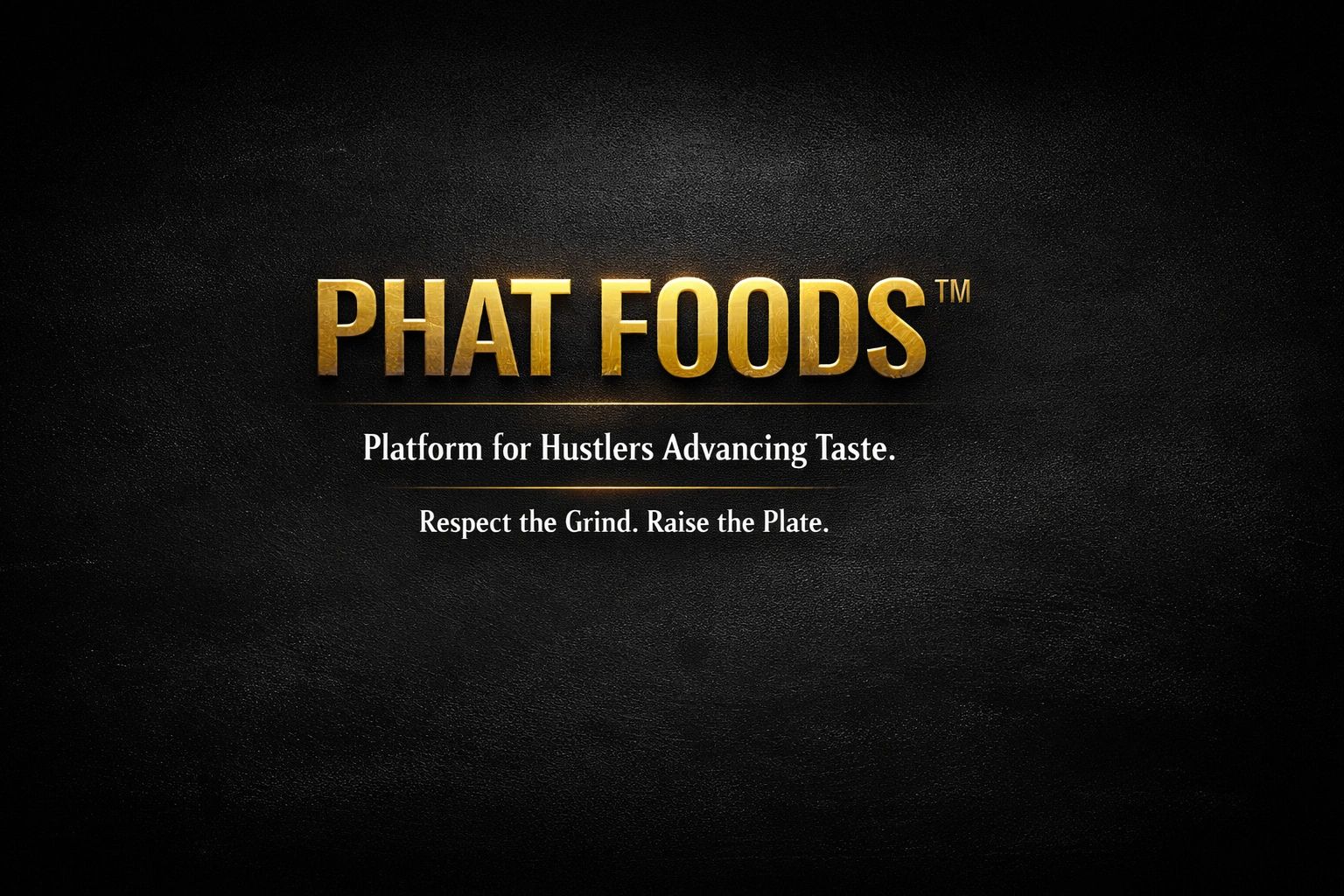 PHAT FOODS logo with a motivational tagline on a textured black background.
