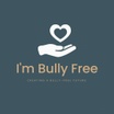 I'm Bully Free 