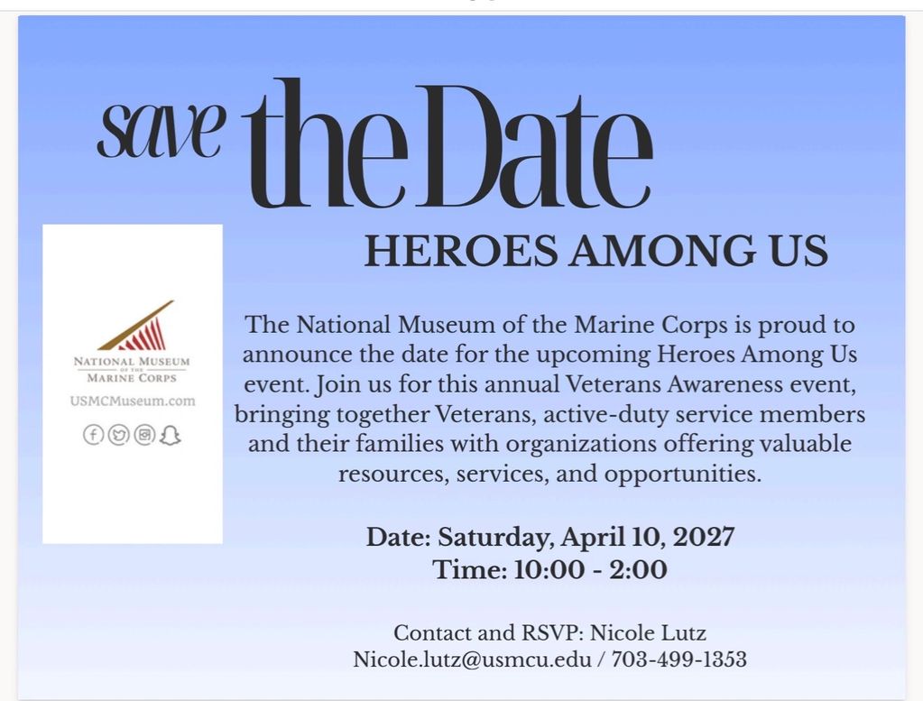 UPCOMING 10 April 2027 Heroes Among Us. National Museum of the Marine Corps, Quantico, VA. https://s