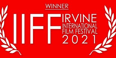 Winner Best Screenplay
Drama
Irvine International Film Festival 2021